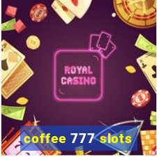 coffee 777 slots